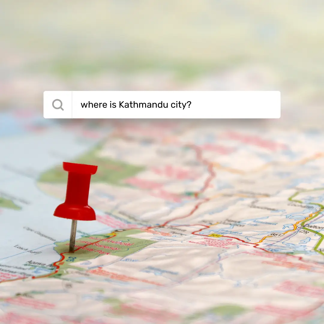 Where Is Kathmandu City? 5 Truths You Must Know
